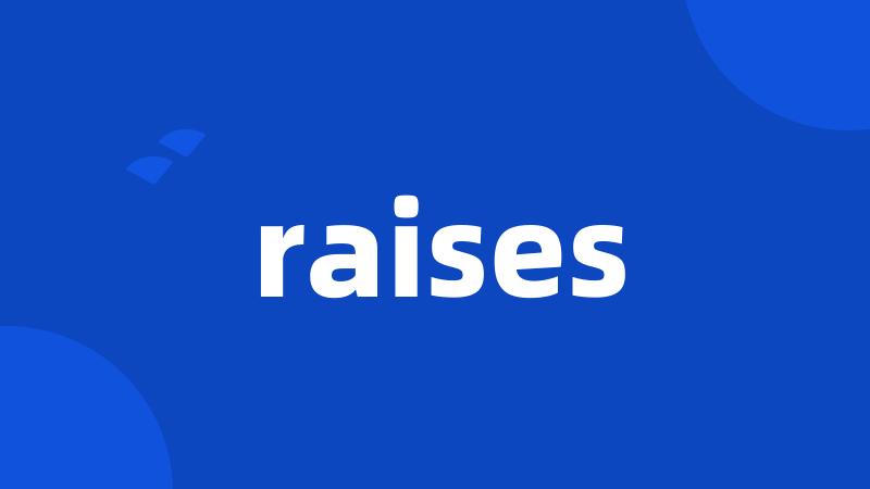 raises