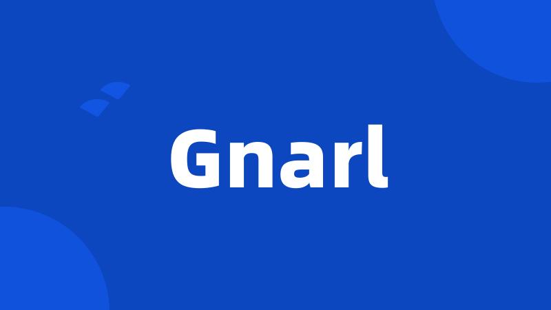 Gnarl