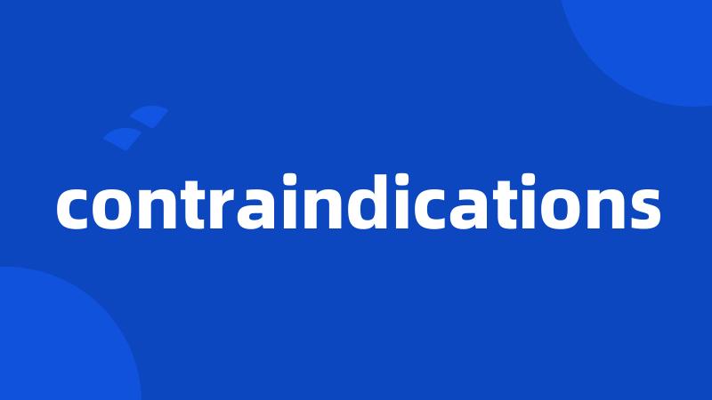 contraindications