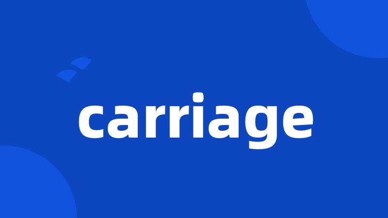 carriage