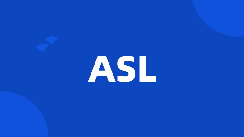 ASL