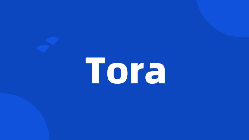 Tora