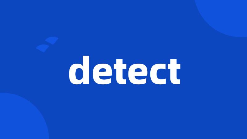 detect