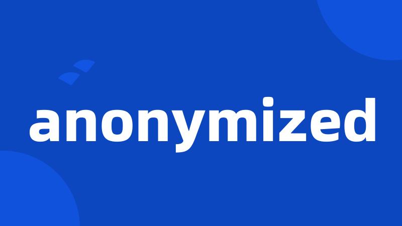 anonymized