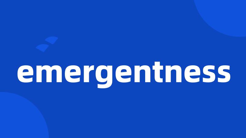 emergentness