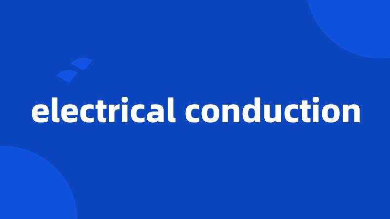 electrical conduction