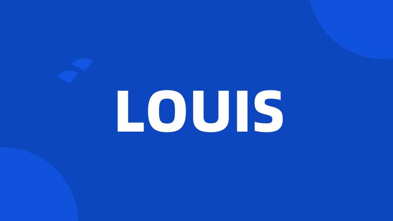 LOUIS