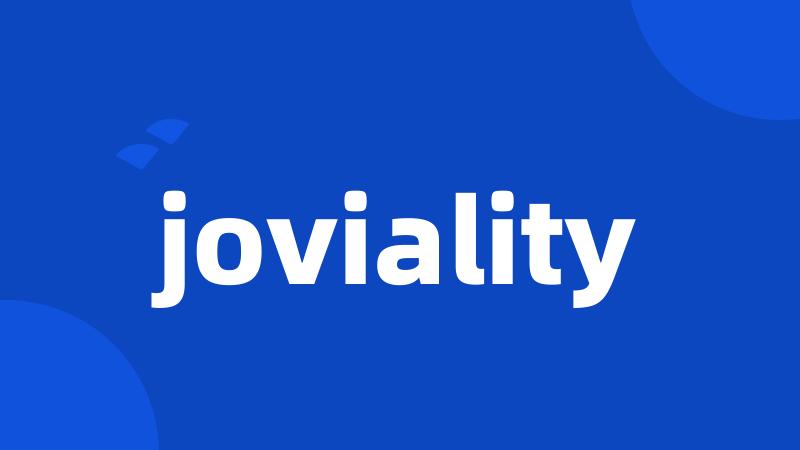 joviality