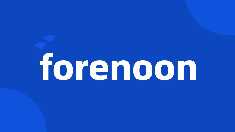 forenoon