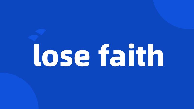 lose faith