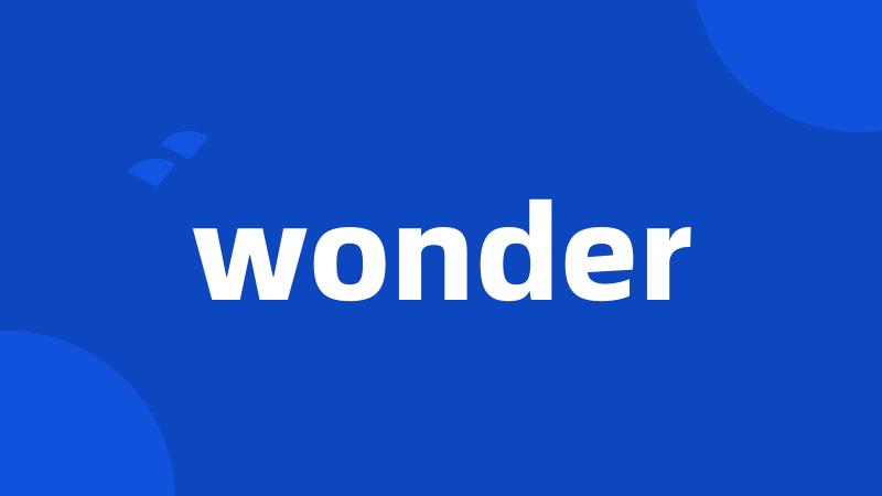 wonder