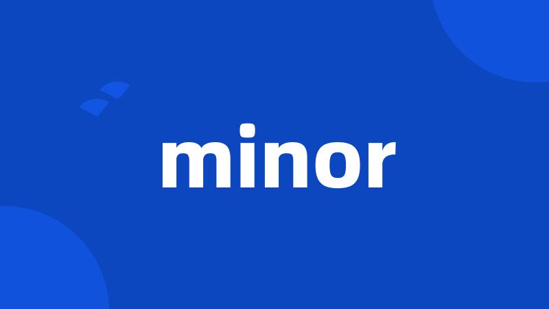 minor