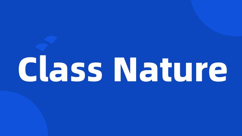 Class Nature