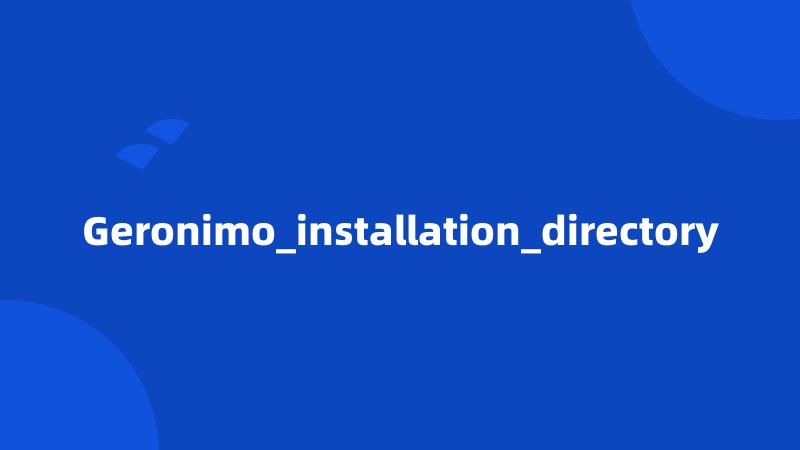 Geronimo_installation_directory