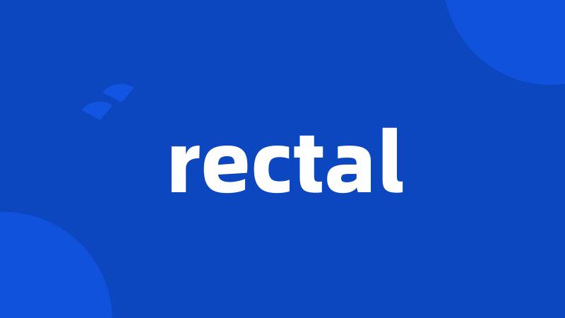 rectal