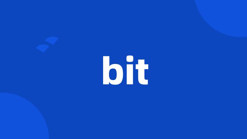 bit