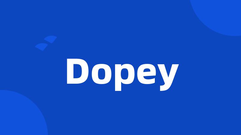 Dopey