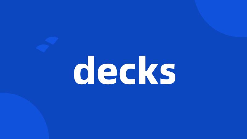 decks