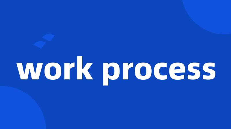 work process