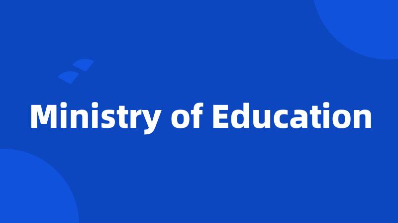 Ministry of Education