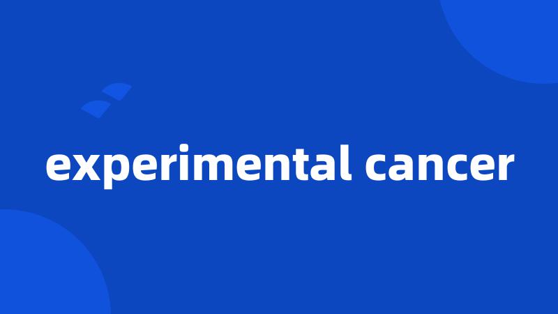 experimental cancer