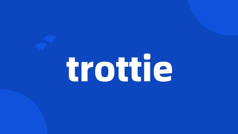 trottie