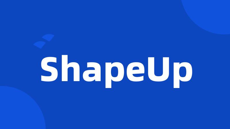 ShapeUp