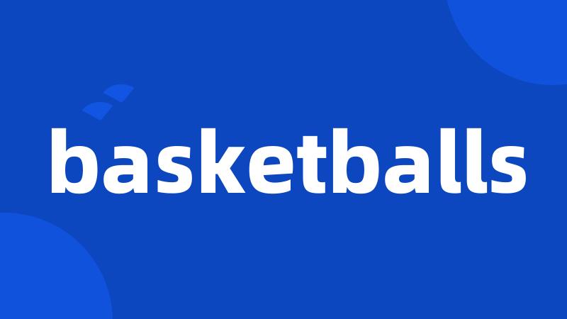 basketballs