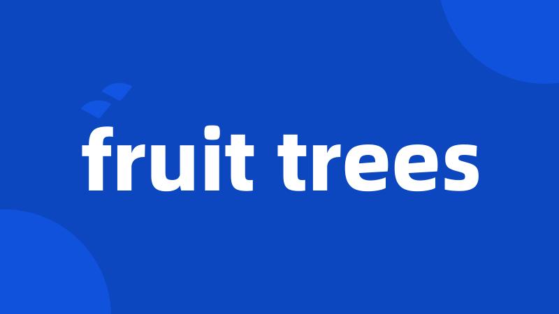 fruit trees