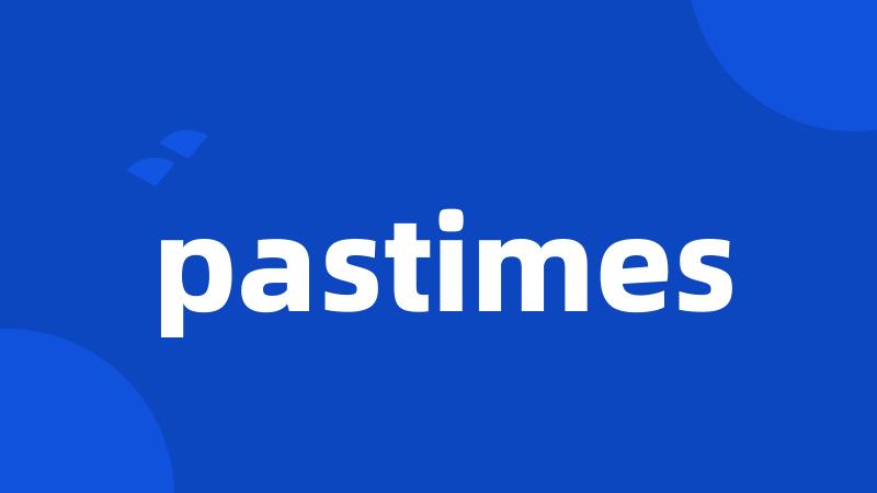 pastimes