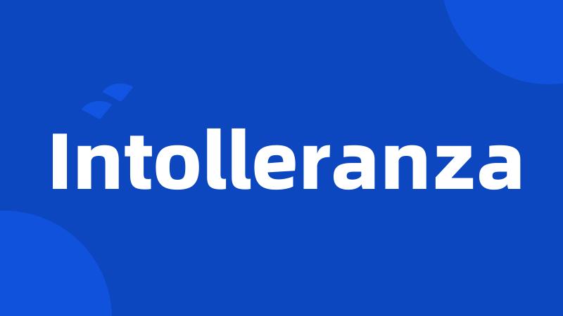 Intolleranza