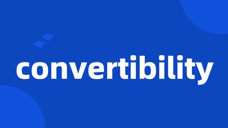 convertibility