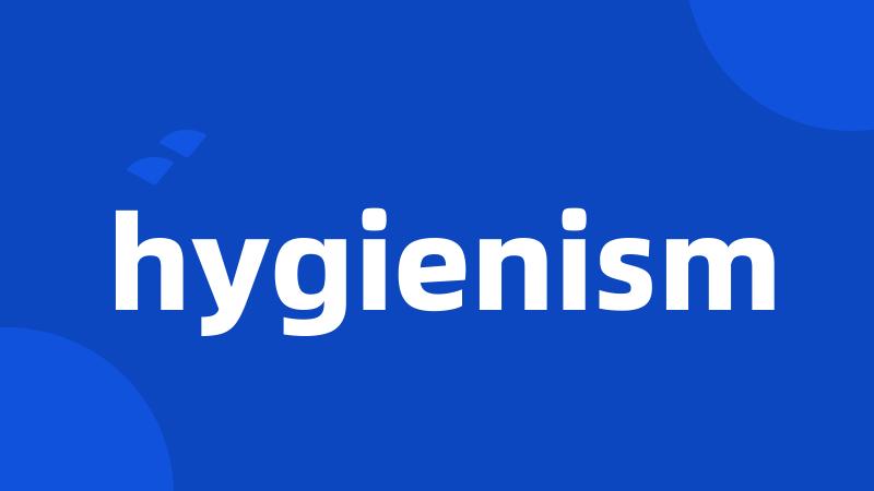 hygienism