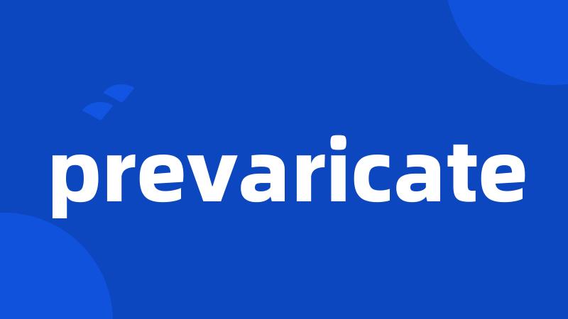 prevaricate