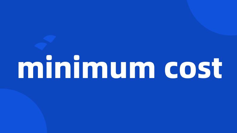 minimum cost