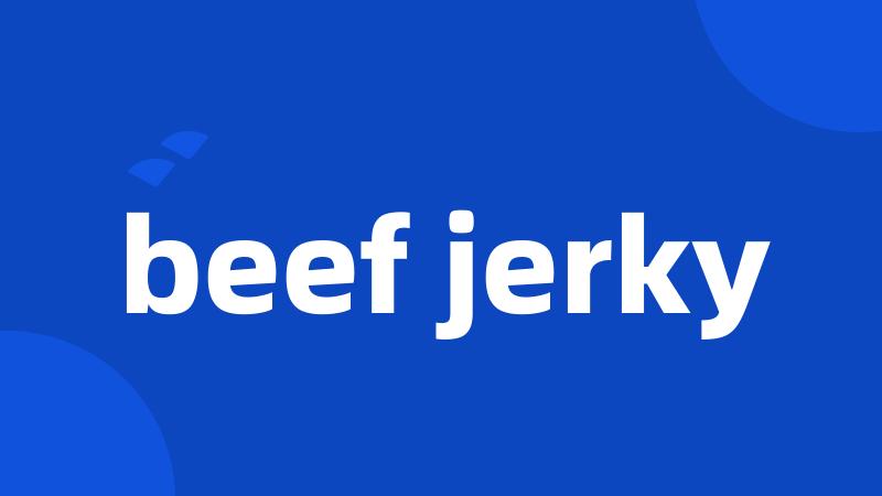 beef jerky