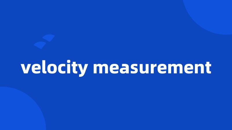 velocity measurement