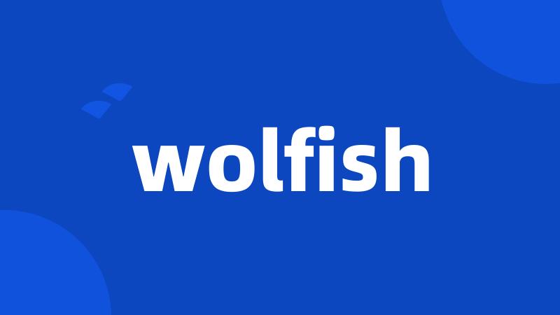 wolfish