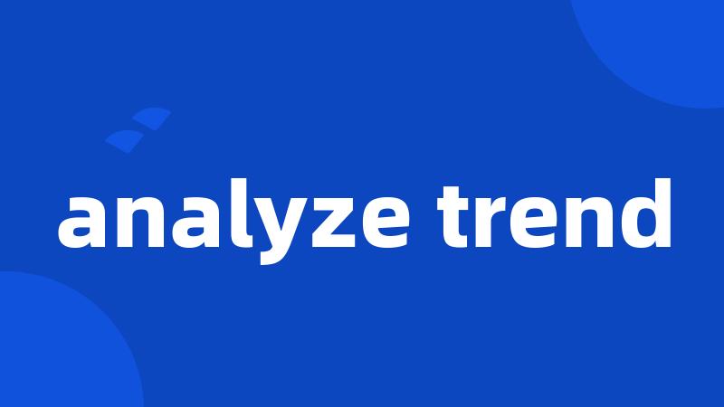 analyze trend