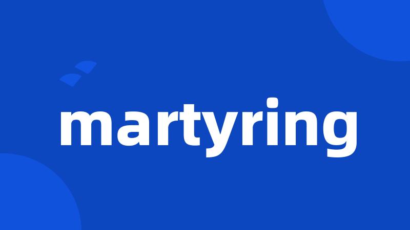 martyring