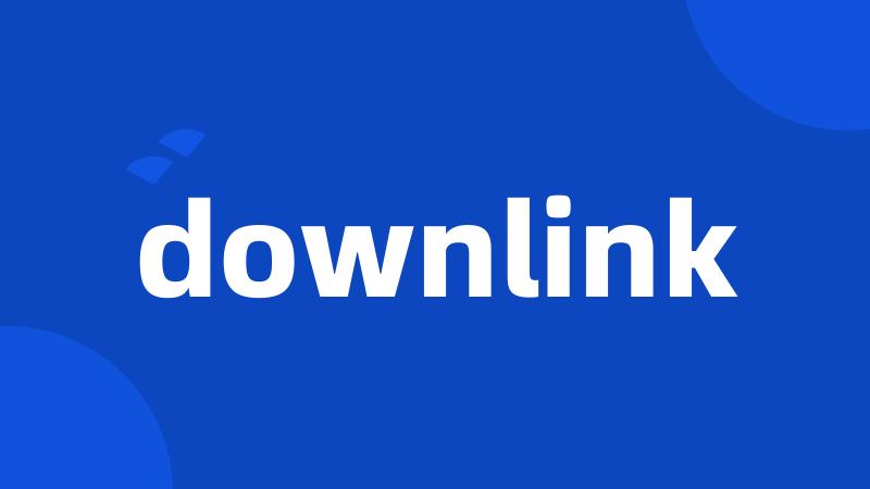 downlink