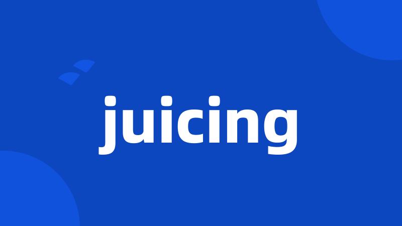 juicing