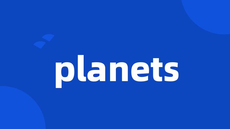 planets