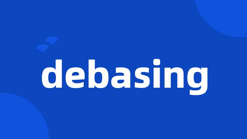 debasing