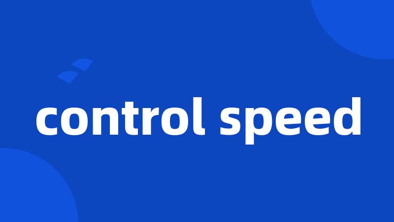 control speed