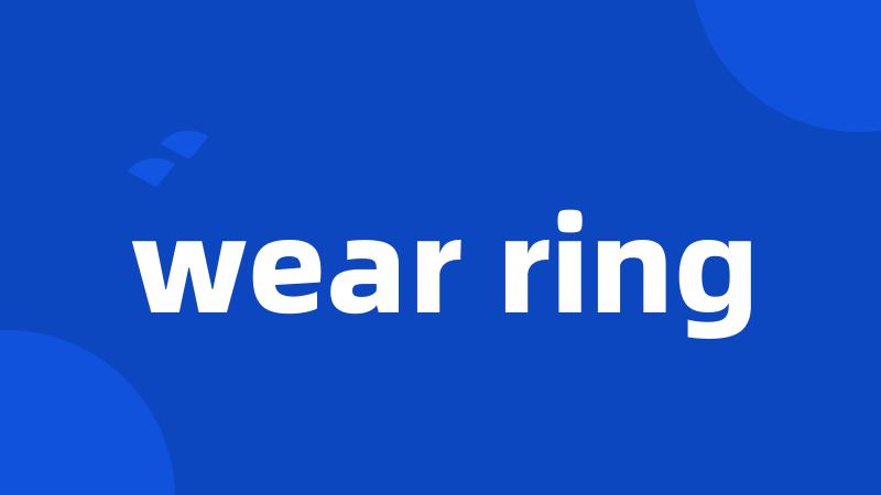 wear ring