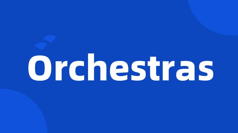 Orchestras