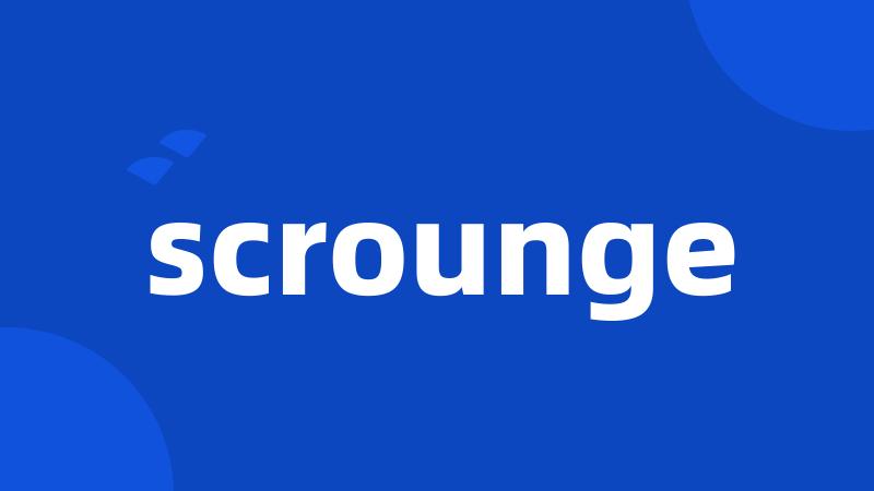 scrounge