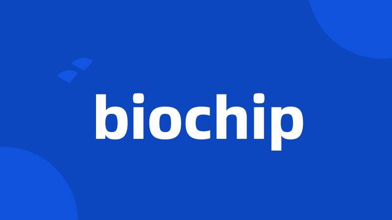 biochip