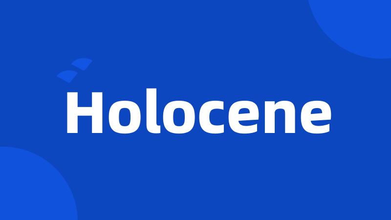 Holocene